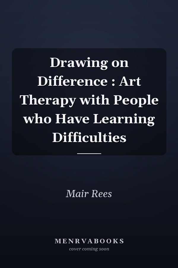 Drawing on Difference : Art Therapy with People who Have Learning Difficulties