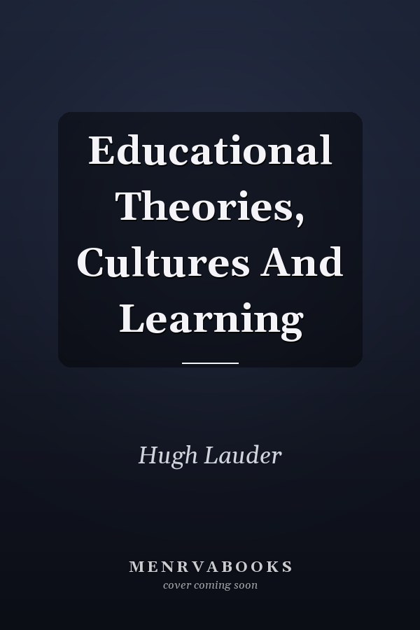 Educational Theories, Cultures and Learning