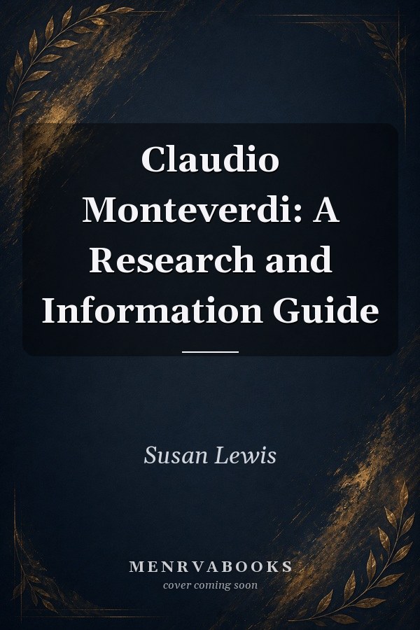 Claudio Monteverdi: A Research and Information Guide