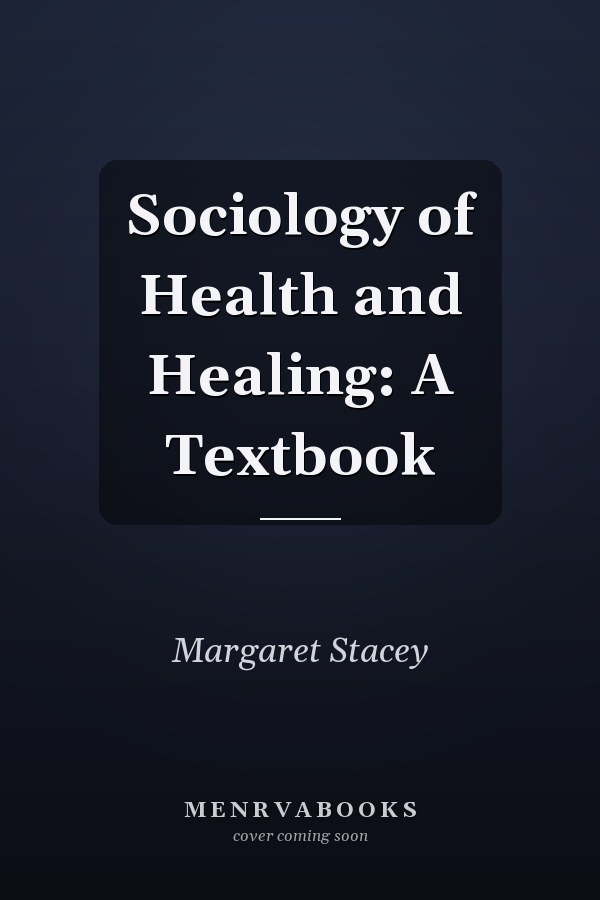 Sociology of Health and Healing: A Textbook