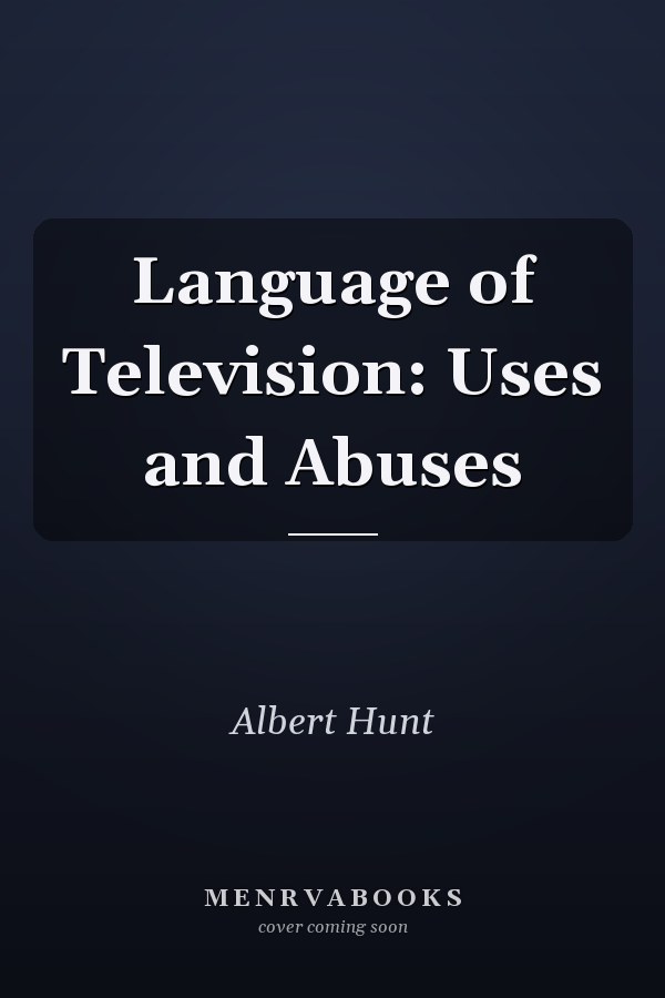 Language of Television: Uses and Abuses
