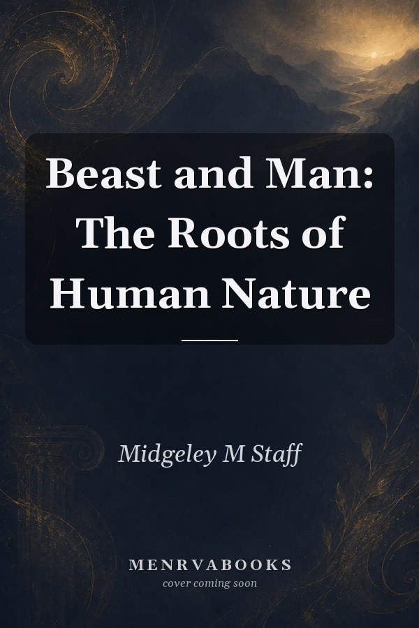 Beast and Man: The Roots of Human Nature