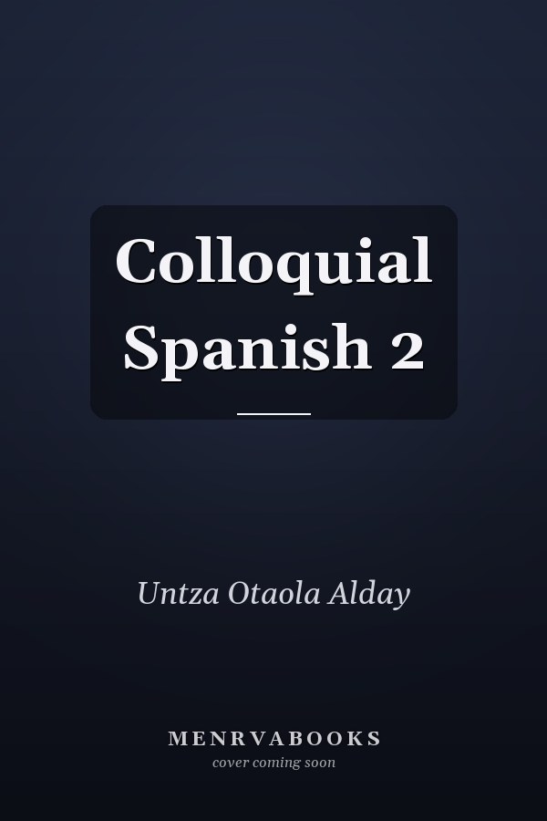 Colloquial Spanish 2