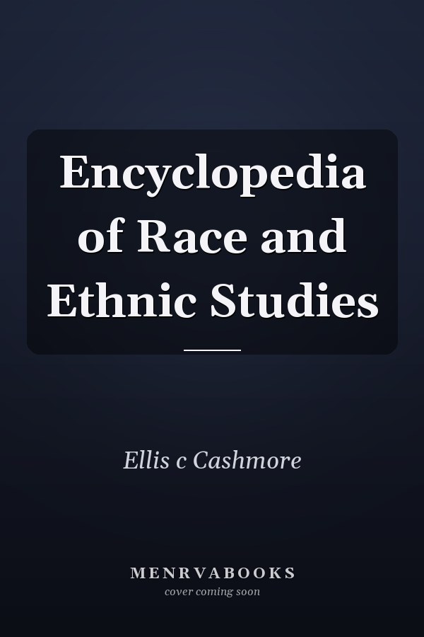 Encyclopedia of Race and Ethnic Studies