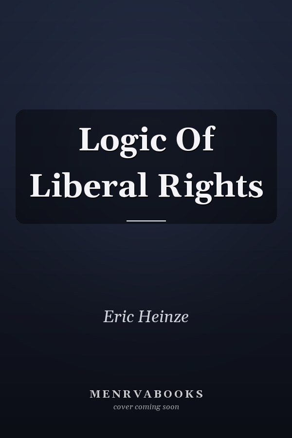 The Logic of Liberal Rights