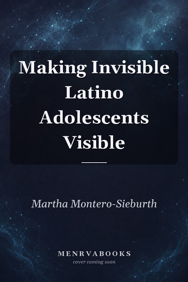 Making Invisible Latino Adolescents Visible