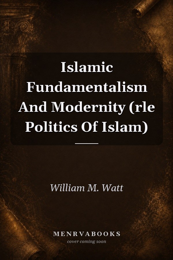 Islamic Fundamentalism and Modernity
