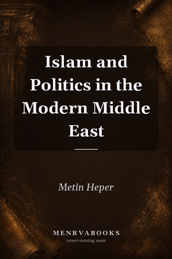 Islam and Politics in the Modern Middle East
