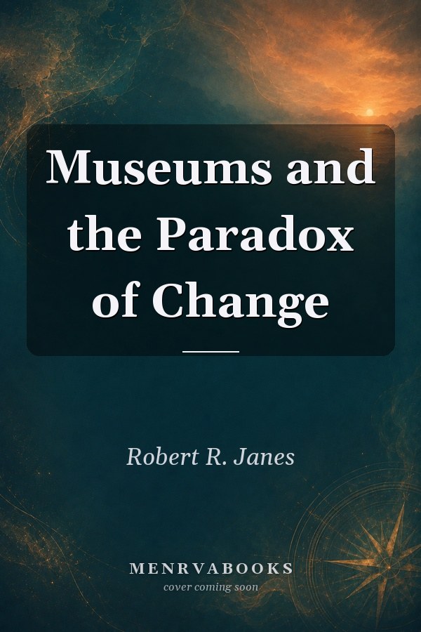 Museums and the Paradox of Change
