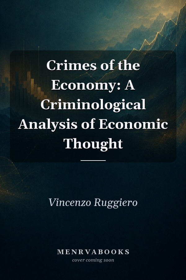 Crimes of the Economy: A Criminological Analysis of Economic Thought
