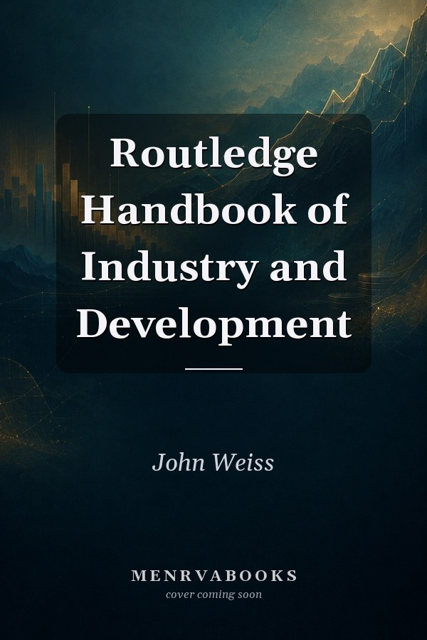 Routledge Handbook of Industry and Development