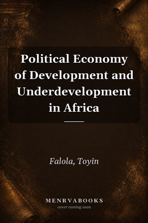 Political Economy of Development and Underdevelopment in Africa