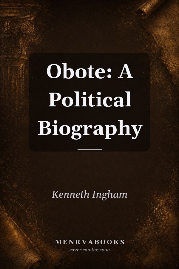 Obote: A Political Biography