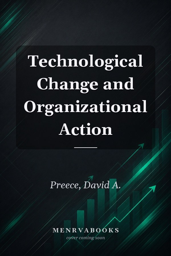 Technological Change and Organizational Action