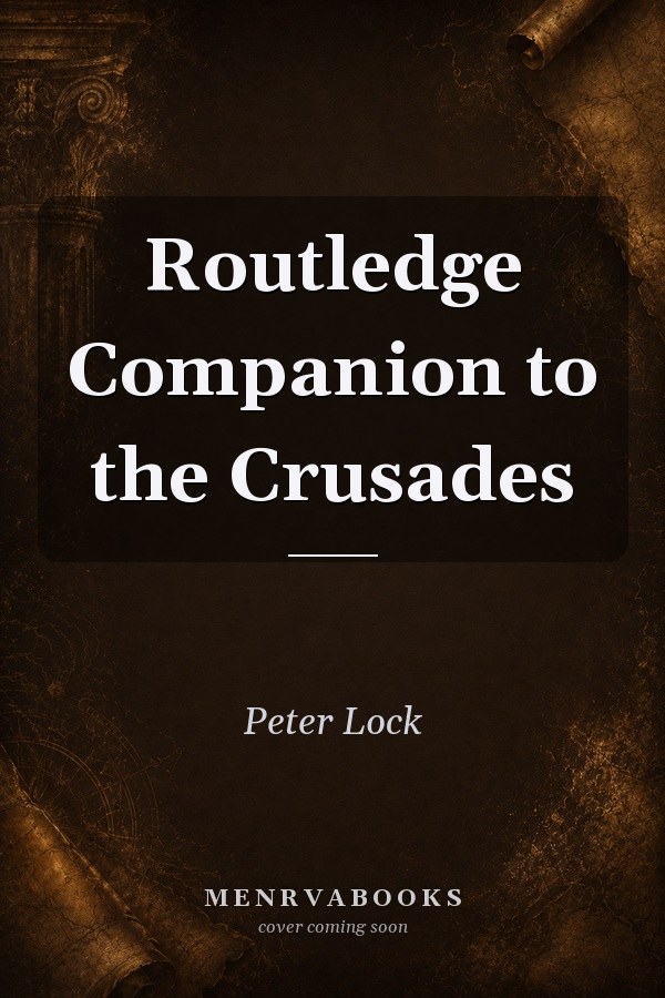 Routledge Companion to the Crusades