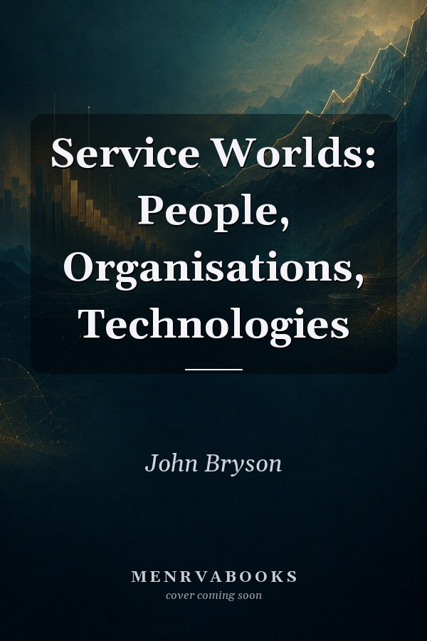 Service Worlds: People, Organisations, Technologies