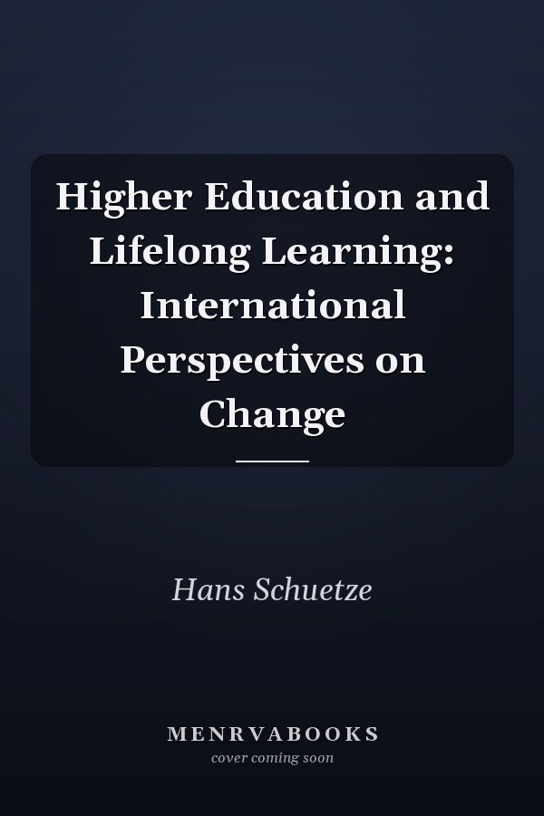 Higher Education and Lifelong Learning: International Perspectives on Change