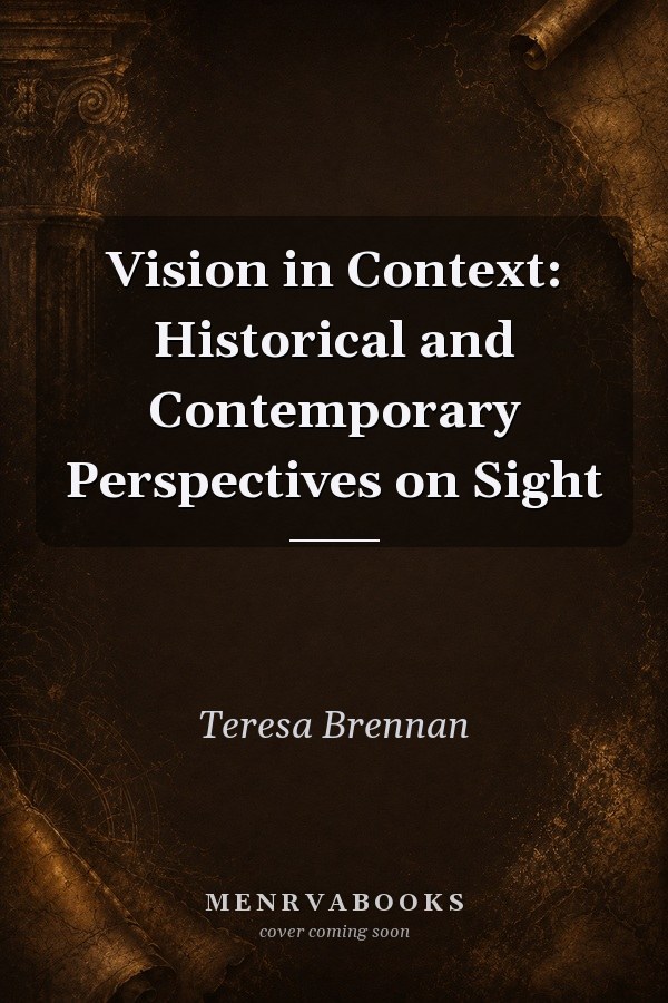 Vision in Context: Historical and Contemporary Perspectives on Sight
