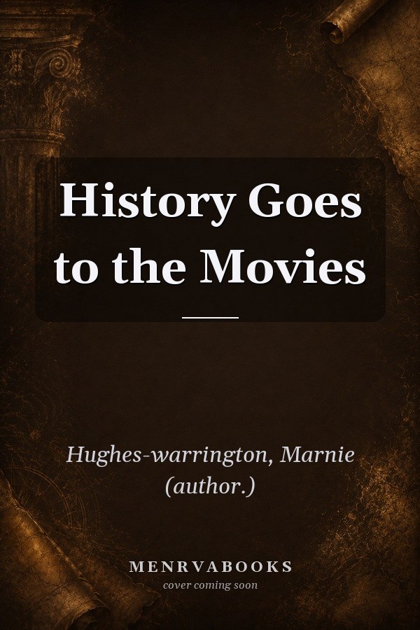 History Goes to the Movies
