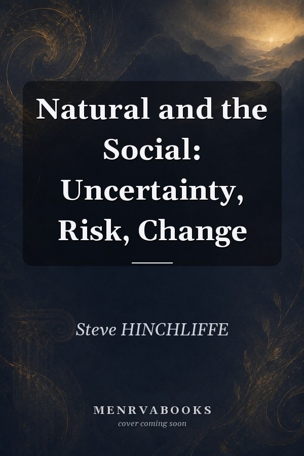 Natural and the Social: Uncertainty, Risk, Change