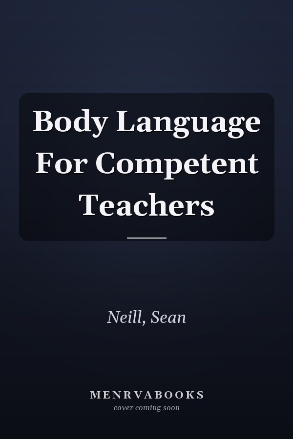 Body Language For Competent Teachers