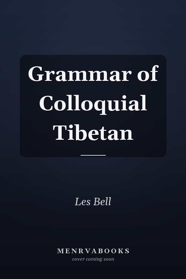 Grammar of Colloquial Tibetan