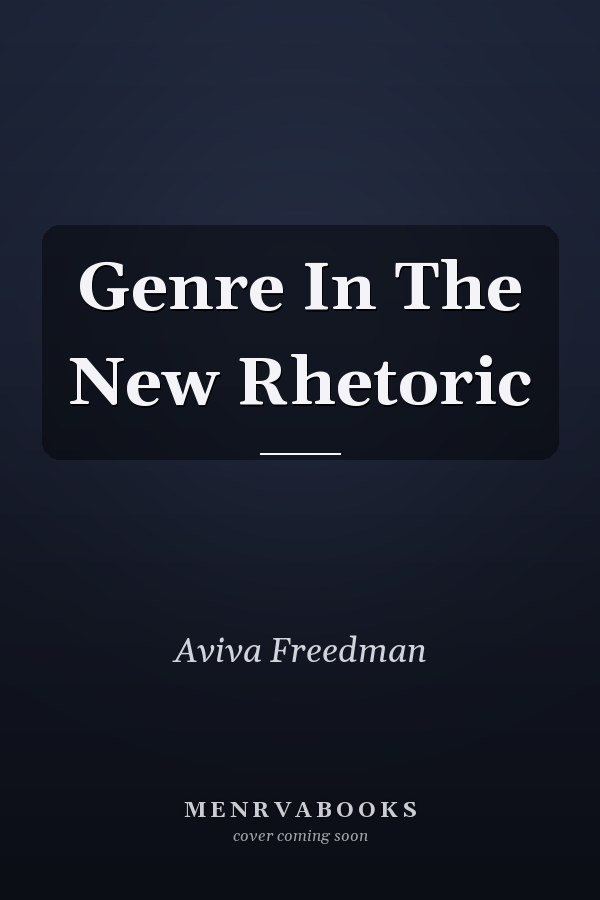 Genre in the New Rhetoric