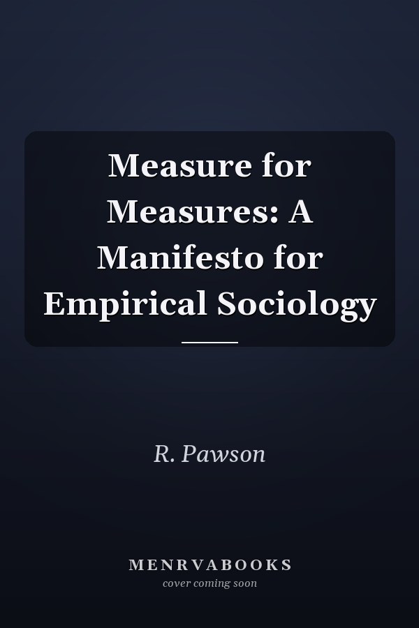 Measure for Measures: A Manifesto for Empirical Sociology