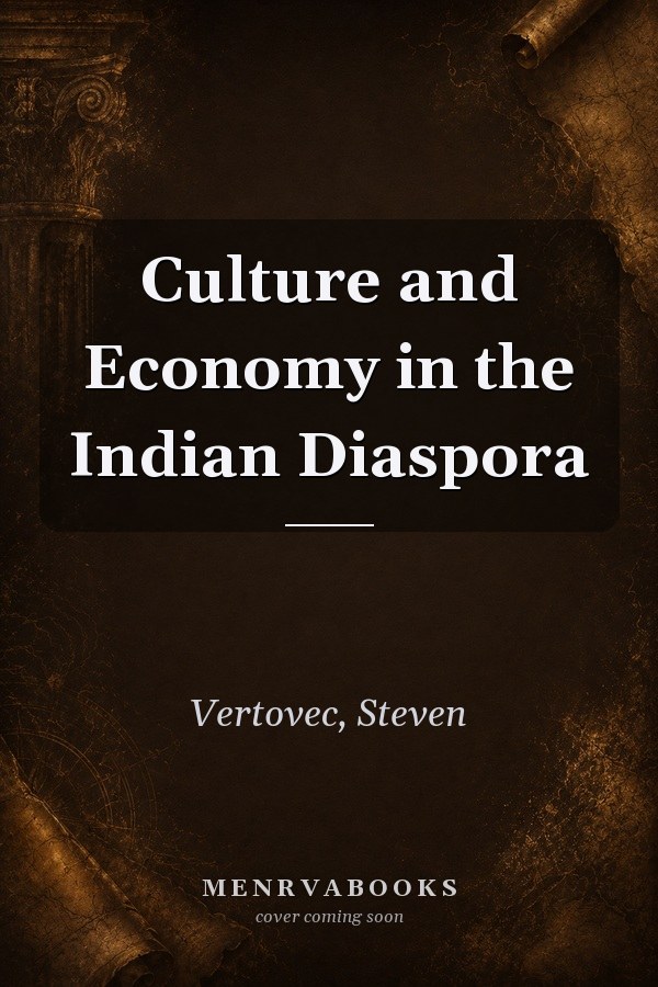 Culture and Economy in the Indian Diaspora