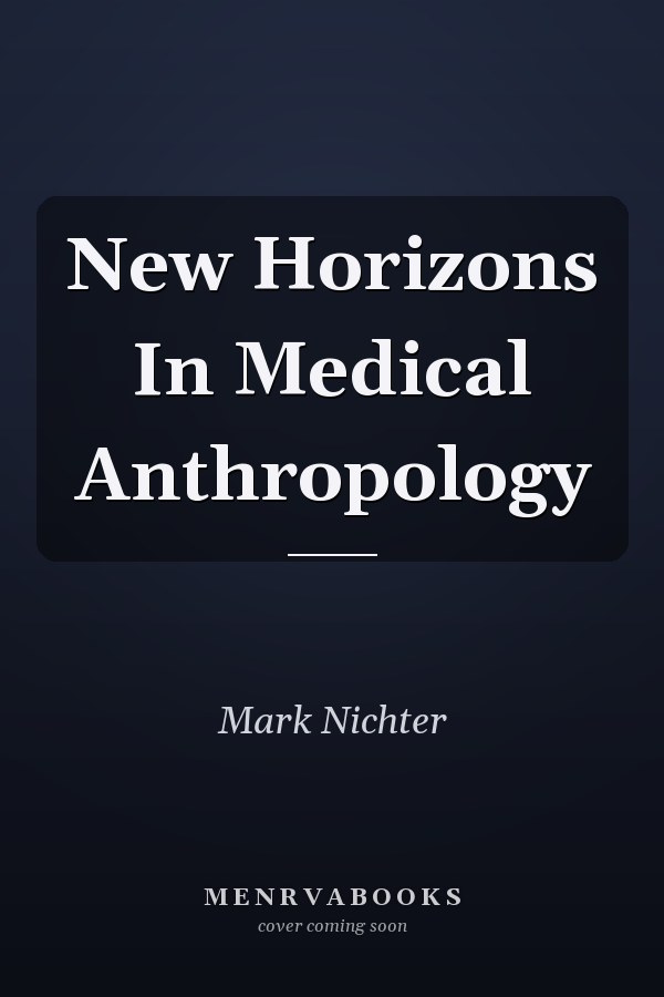 New Horizons in Medical Anthropology