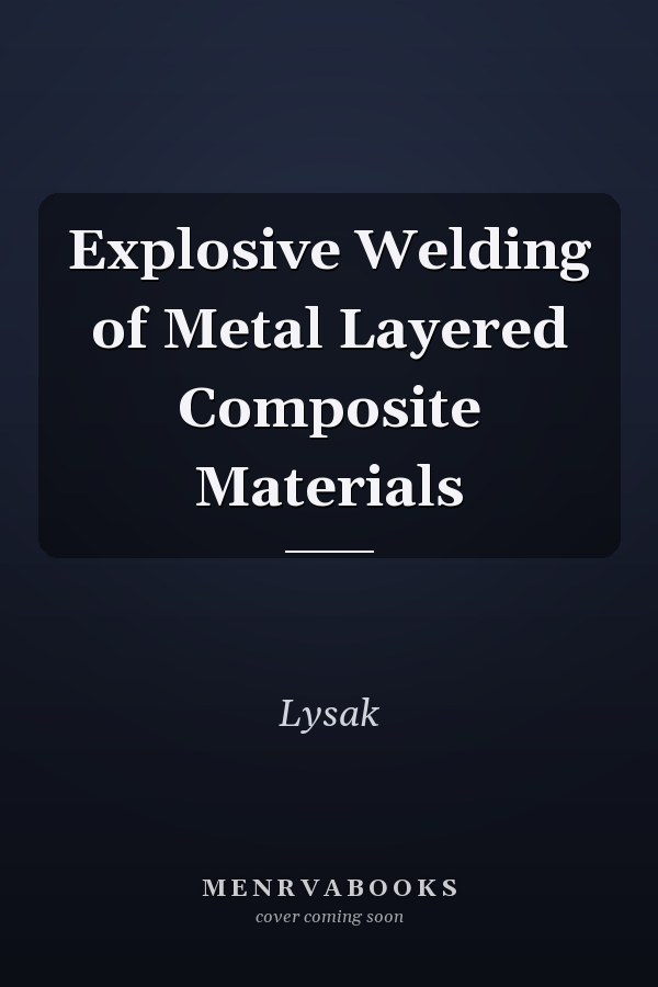 Explosive Welding of Metal Layered Composite Materials