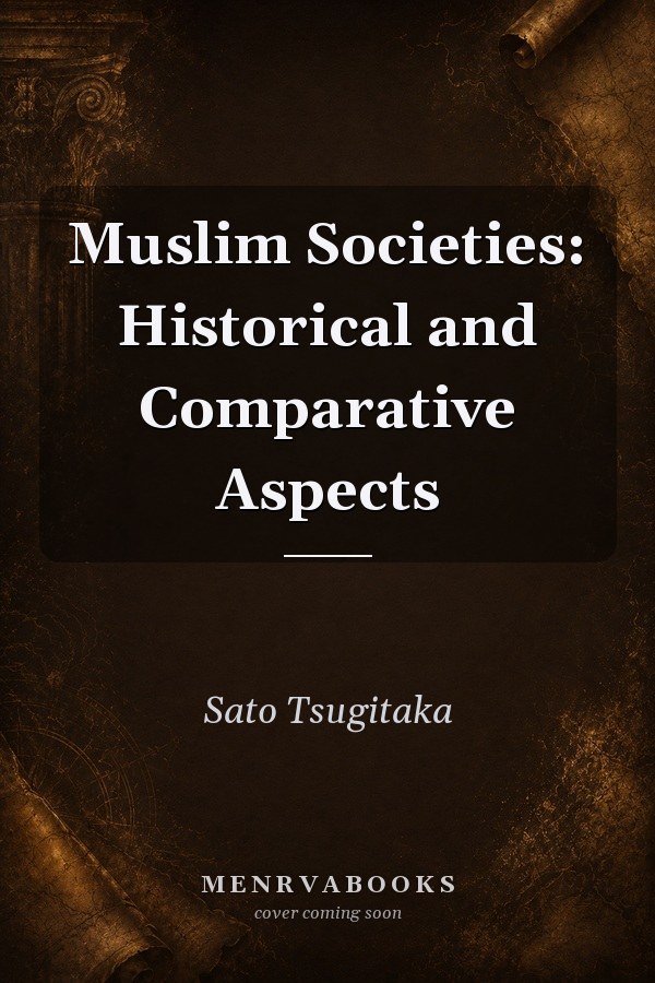 Muslim Societies: Historical and Comparative Aspects