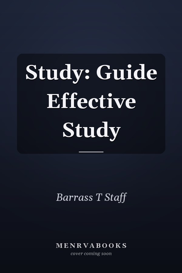 Study: Guide to Effective Study