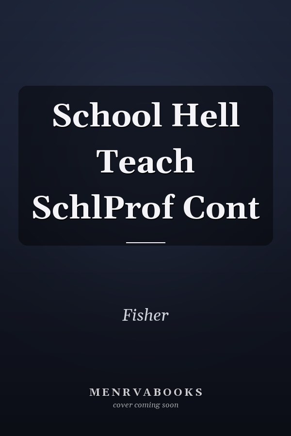 School Hell: Teacher, School, Professor, Consultant