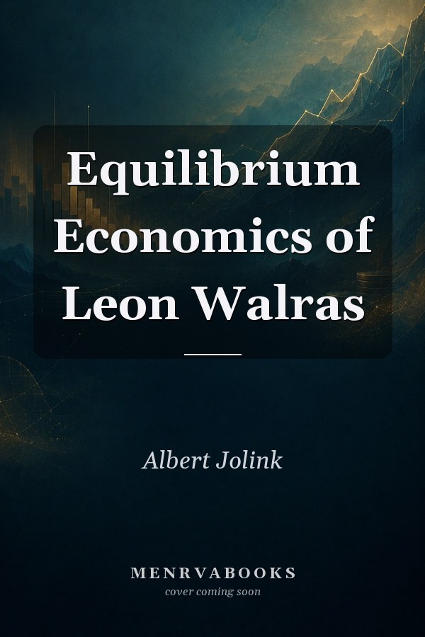Equilibrium Economics of Leon Walras