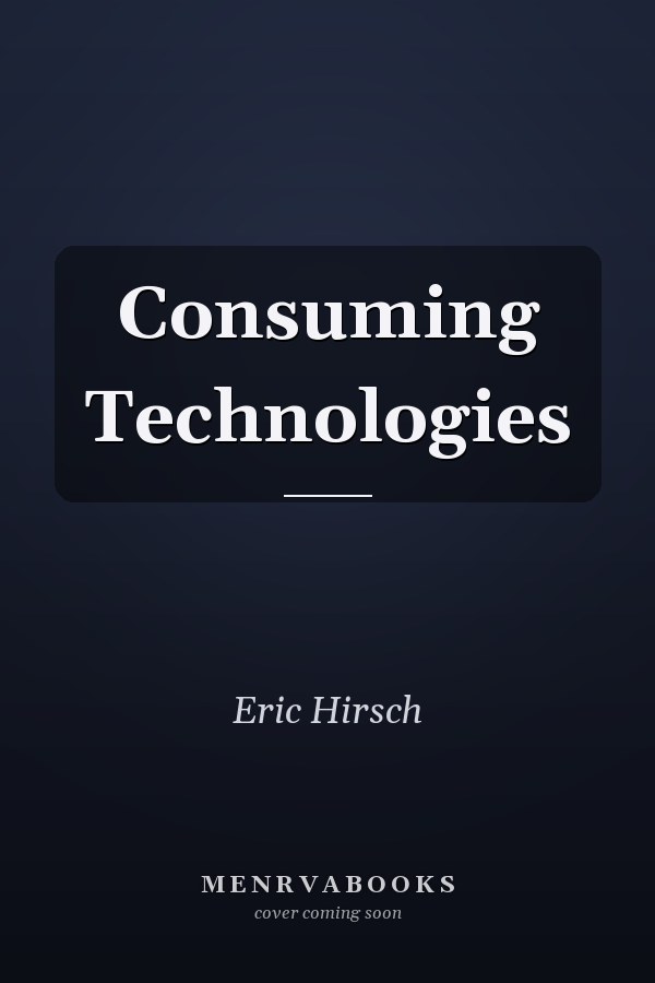 Consuming Technologies