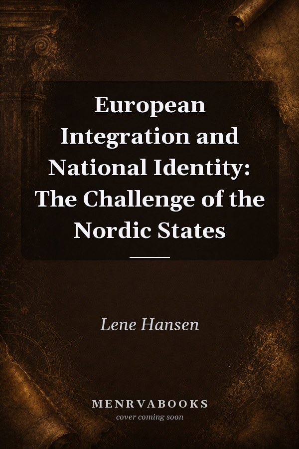 European Integration and National Identity: The Challenge of the Nordic States