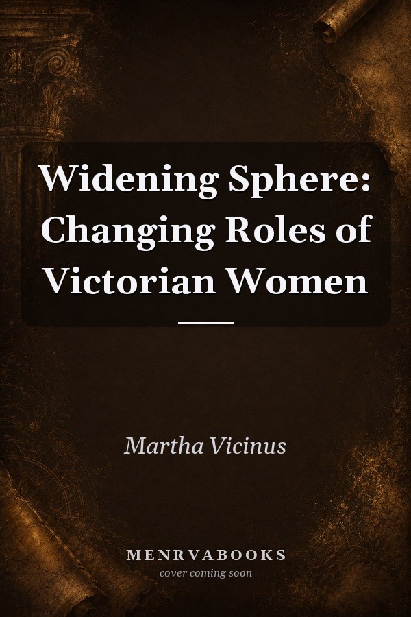 Widening Sphere: Changing Roles of Victorian Women