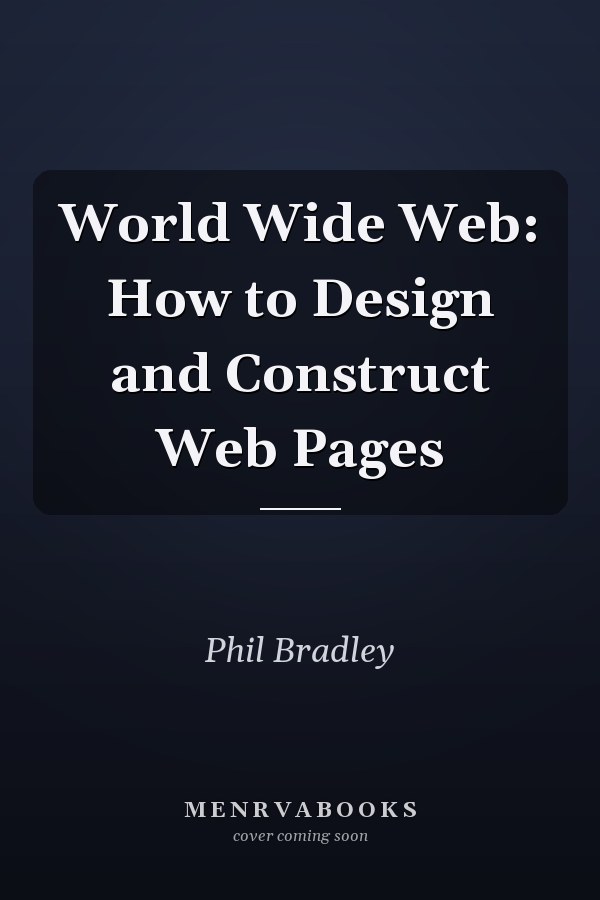 World Wide Web: How to Design and Construct Web Pages