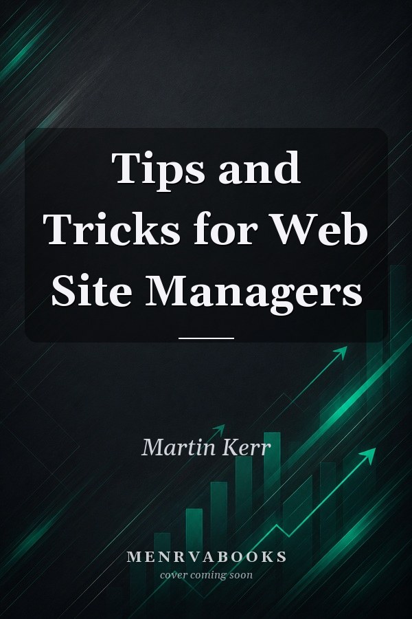 Tips and Tricks for Web Site Managers