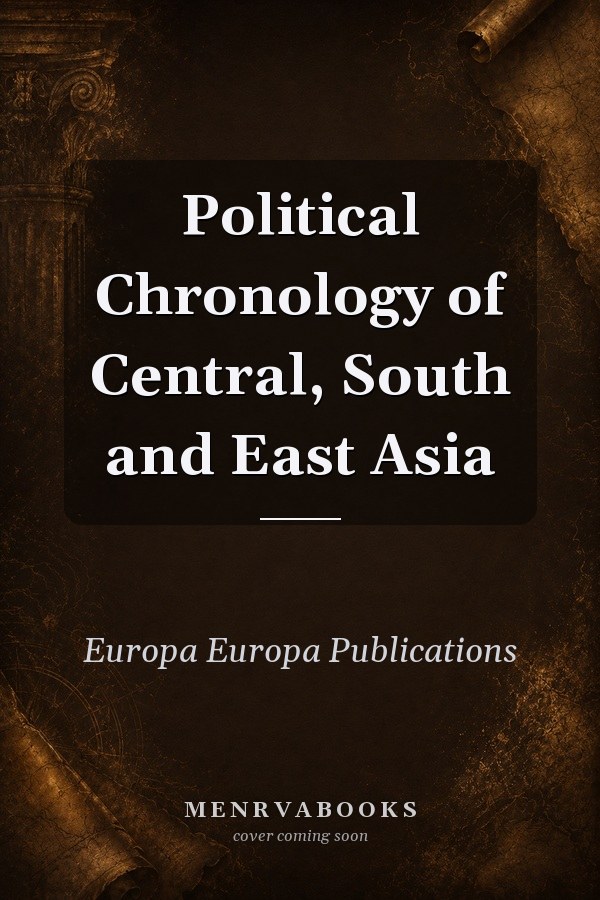 Political Chronology of Central, South and East Asia