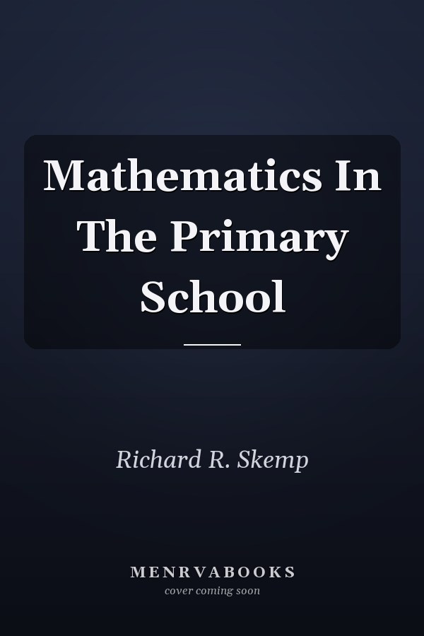 Mathematics in the Primary School