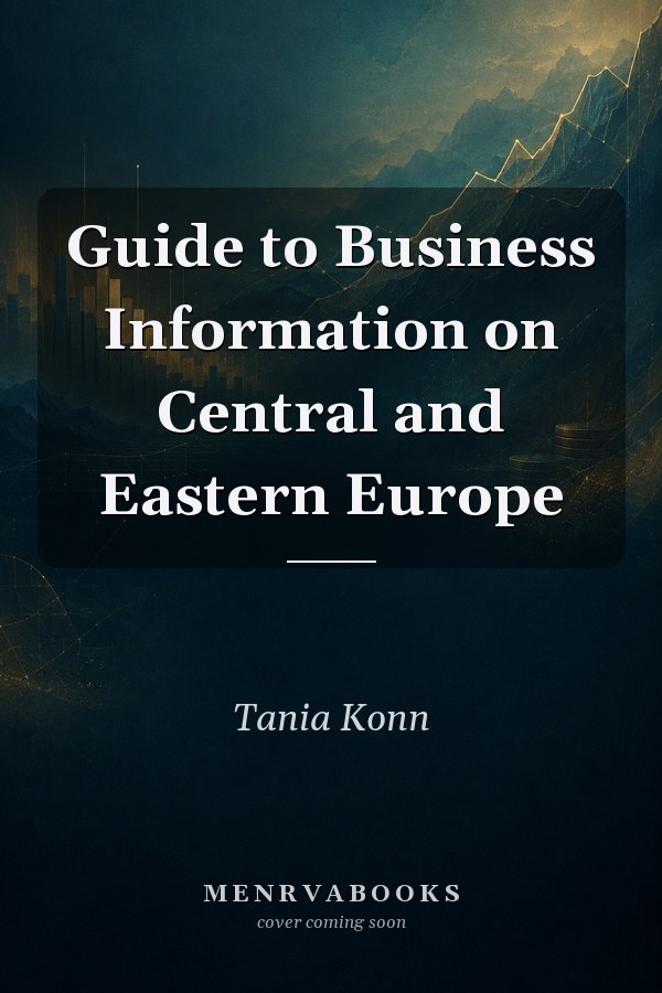 Guide to Business Information on Central and Eastern Europe