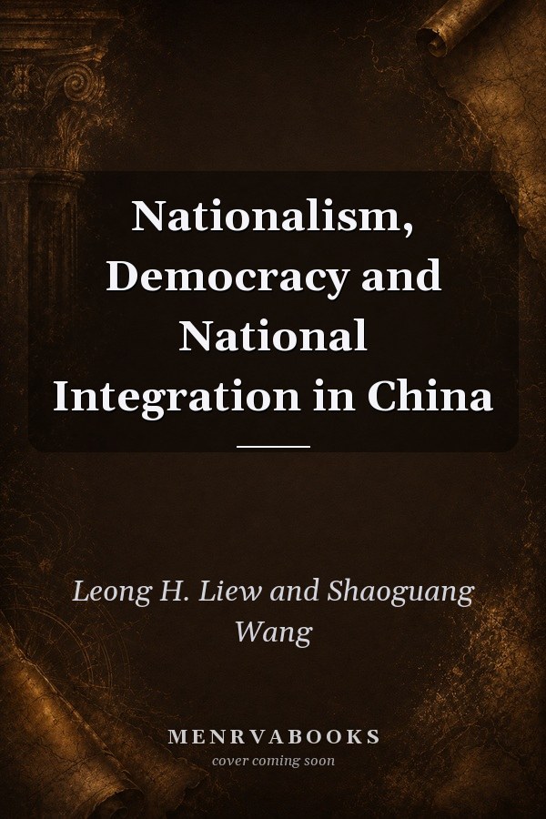Nationalism, Democracy and National Integration in China