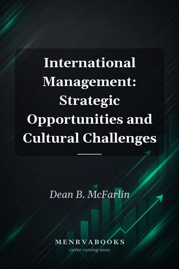 International Management: Strategic Opportunities and Cultural Challenges