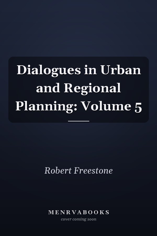 Dialogues in Urban and Regional Planning: Volume 5