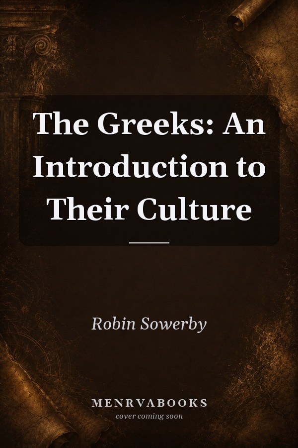 The Greeks: An Introduction to Their Culture