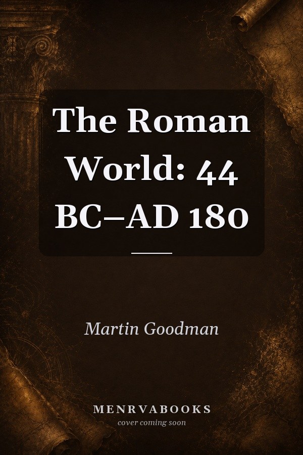 The Roman World: 44 BC–AD 180