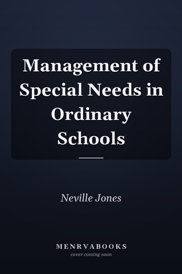 Management of Special Needs in Ordinary Schools