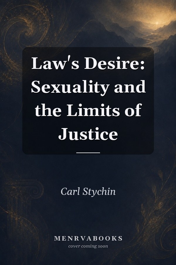 Law's Desire: Sexuality and the Limits of Justice
